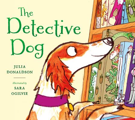 The Detective Dog -- Julia Donaldson, Hardcover