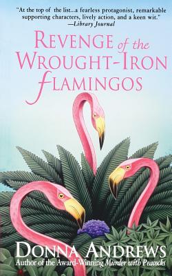 Revenge of the Wrought-Iron Flamingos -- Donna Andrews, Paperback