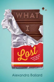 What I Lost by Ballard, Alexandra