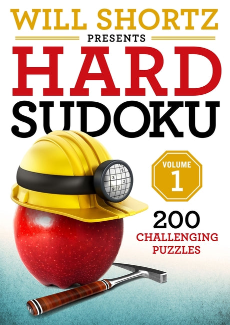 Will Shortz Presents Hard Sudoku Volume 1: 200 Challenging Puzzles -- Will Shortz, Paperback
