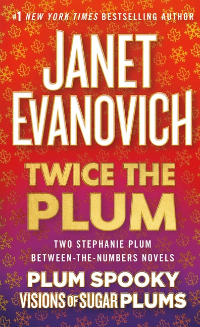 Twice the Plum: Two Stephanie Plum Between the Numbers Novels (Plum Spooky, Visions of Sugar Plums) -- Janet Evanovich, Mass Market Paperbound
