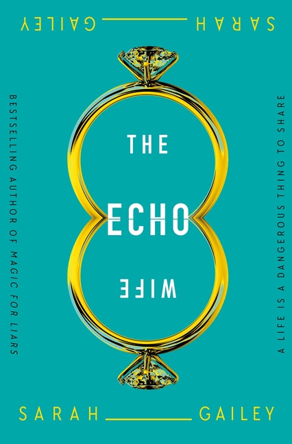 The Echo Wife -- Sarah Gailey, Paperback