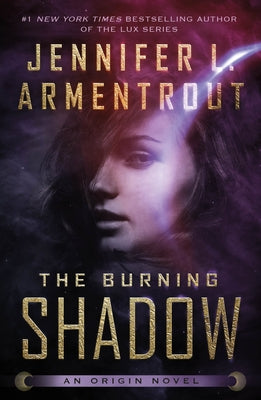 The Burning Shadow: An Origin Novel -- Jennifer L. Armentrout, Paperback