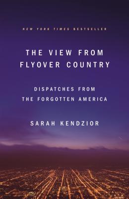 The View from Flyover Country by Kendzior, Sarah