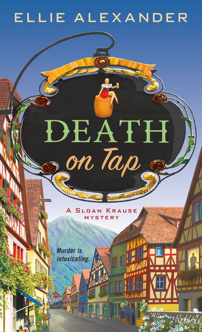 Death on Tap: A Sloan Krause Mystery -- Ellie Alexander, Mass Market Paperbound