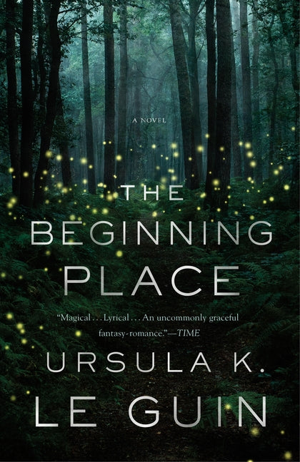 The Beginning Place -- Ursula K. Le Guin, Paperback