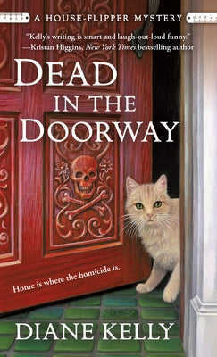 Dead in the Doorway: A House-Flipper Mystery -- Diane Kelly, Mass Market Paperbound