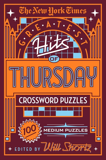 The New York Times Greatest Hits of Thursday Crossword Puzzles: 100 Medium Puzzles -- New York Times, Paperback