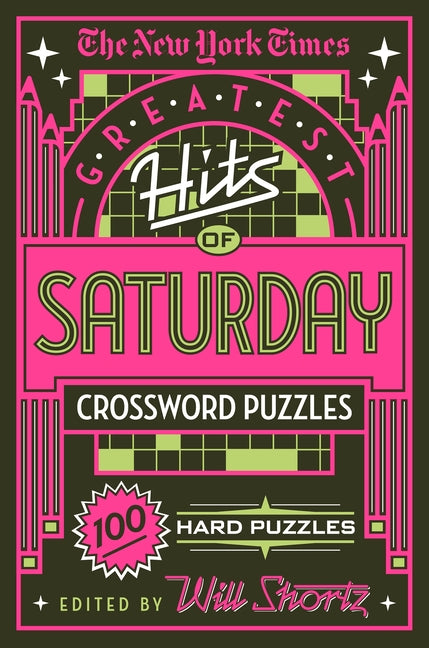 The New York Times Greatest Hits of Saturday Crossword Puzzles: 100 Hard Puzzles -- New York Times, Paperback