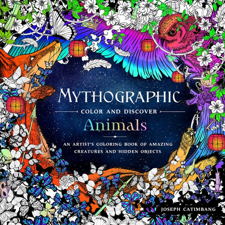 Mythographic Color and Discover: Animals: An Artist's Coloring Book of Amazing Creatures and Hidden Objects -- Joseph Catimbang, Paperback