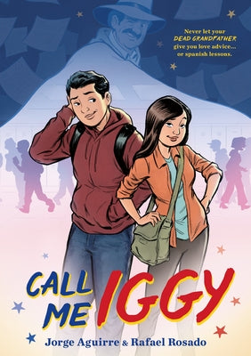 Call Me Iggy -- Jorge Aguirre, Paperback