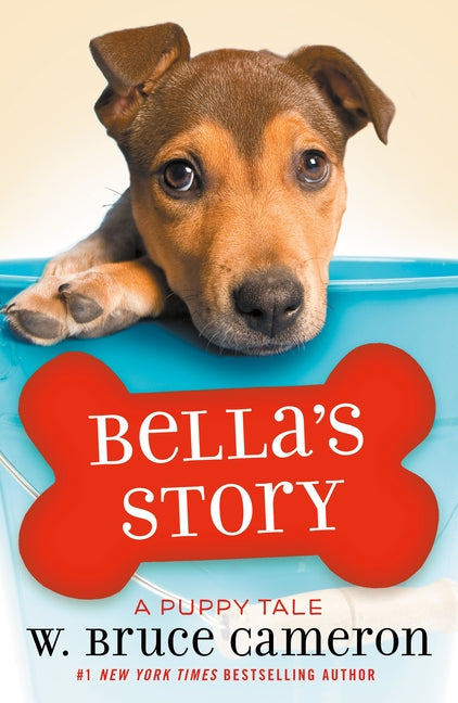 Bella's Story: A Puppy Tale -- W. Bruce Cameron, Paperback