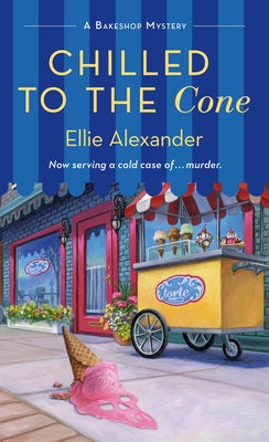 Chilled to the Cone -- Ellie Alexander, Mass Market Paperbound