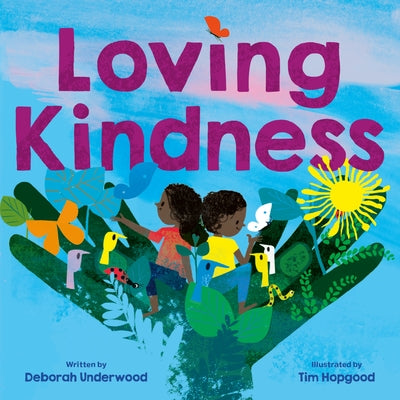 Loving Kindness -- Deborah Underwood, Hardcover