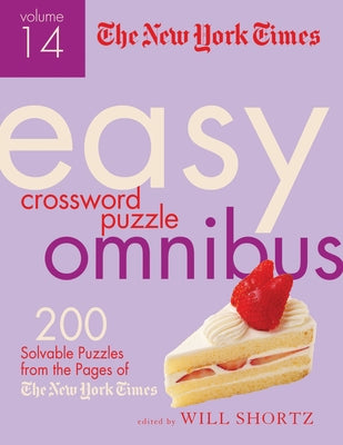 The New York Times Easy Crossword Puzzle Omnibus Volume 14: 200 Solvable Puzzles from the Pages of the New York Times -- New York Times, Paperback