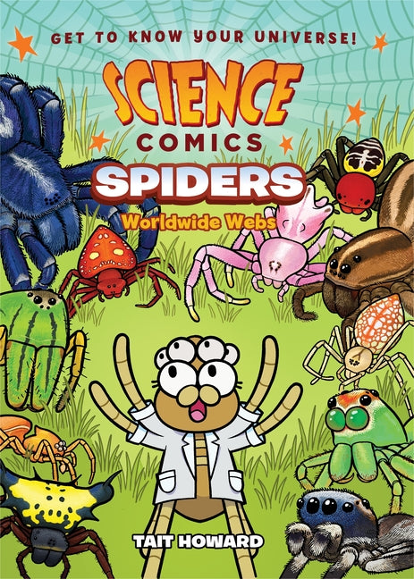 Science Comics: Spiders: Worldwide Webs by Howard, Tait