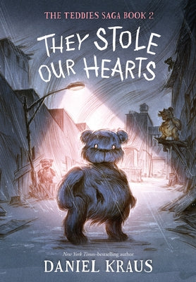 They Stole Our Hearts: The Teddies Saga, Book 2 by Kraus, Daniel