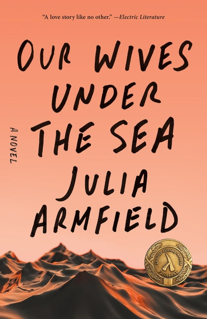 Our Wives Under the Sea -- Julia Armfield, Paperback