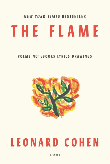 The Flame: Poems Notebooks Lyrics Drawings by Cohen, Leonard