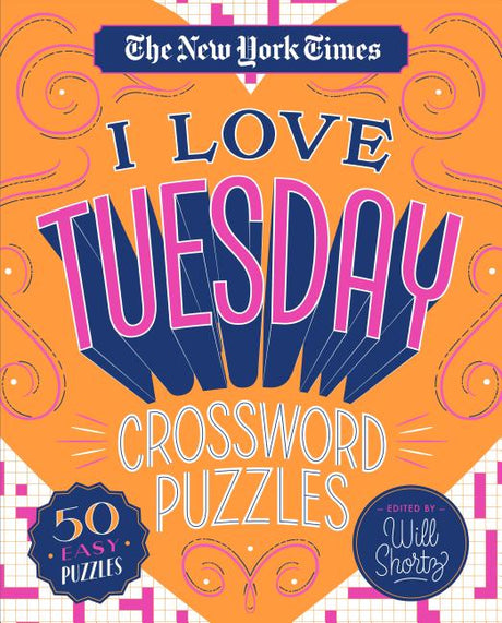 The New York Times I Love Tuesday Crossword Puzzles: 50 Easy Puzzles -- New York Times, Spiral