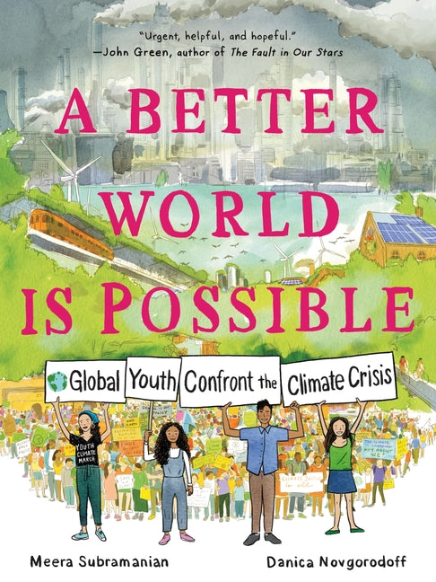 A Better World Is Possible: Global Youth Confront the Climate Crisis -- Meera Subramanian, Hardcover