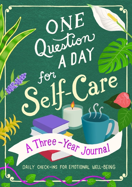 One Question a Day for Self-Care: A Three-Year Journal: Daily Check-Ins for Emotional Well-Being -- Aimee Chase, Paperback