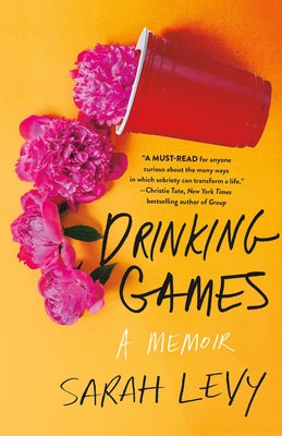 Drinking Games: A Memoir -- Sarah Levy, Hardcover