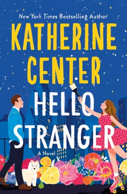 Hello Stranger -- Katherine Center, Hardcover