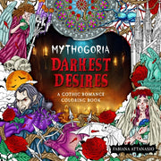 Mythogoria: Darkest Desires: A Gothic Romance Coloring Book by Attanasio, Fabiana