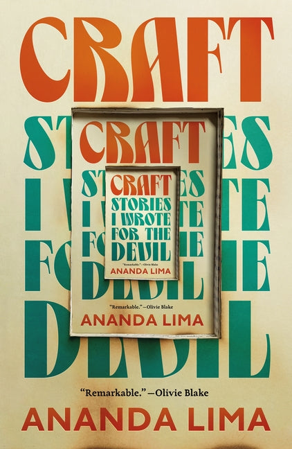 Craft: Stories I Wrote for the Devil -- Ananda Lima, Paperback