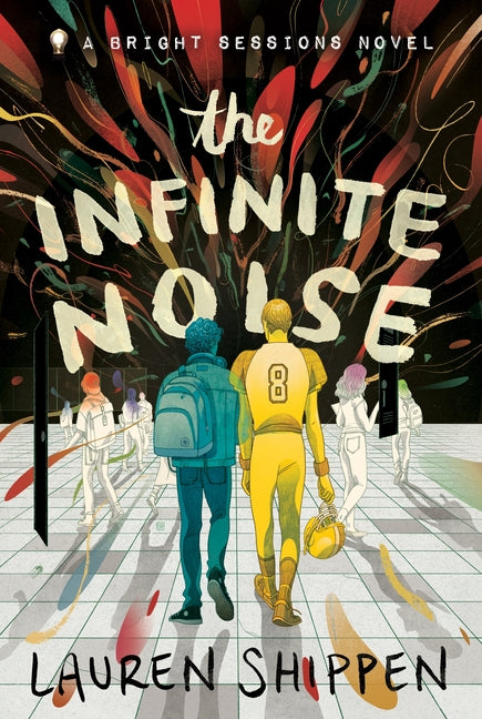 The Infinite Noise: A Bright Sessions Novel -- Lauren Shippen, Paperback