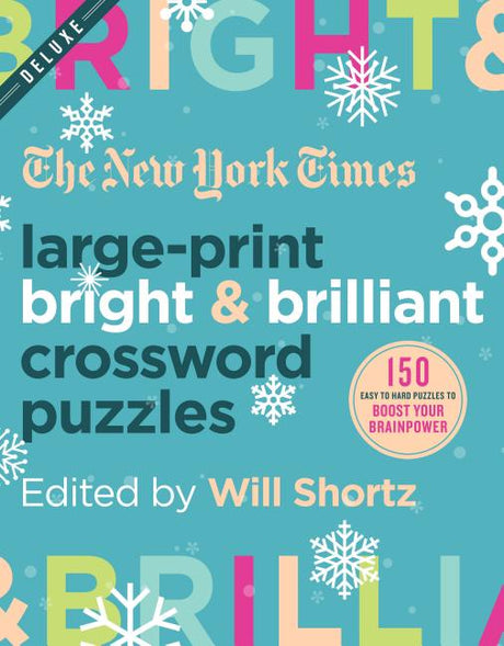 The New York Times Large-Print Bright & Brilliant Crossword Puzzles: 150 Easy to Hard Puzzles to Boost Your Brainpower -- New York Times, Paperback
