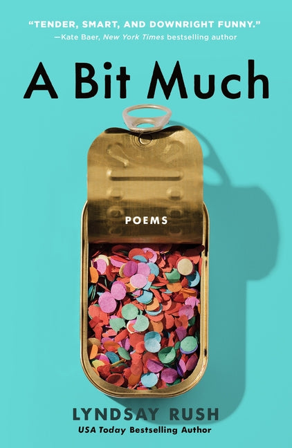 A Bit Much: Poems by Rush, Lyndsay