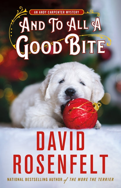 And to All a Good Bite: An Andy Carpenter Mystery by Rosenfelt, David