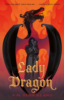 Lady Dragon -- A. M. Strickland, Hardcover