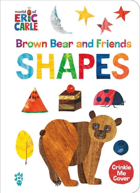 Brown Bear and Friends Shapes (World of Eric Carle): A Padded Board Book with a Crinkle-Me Cover for Babies & Toddlers -- Eric Carle, Board Book