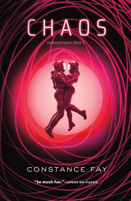 Chaos: Uncharted Hearts, Book 3 -- Constance Fay, Paperback