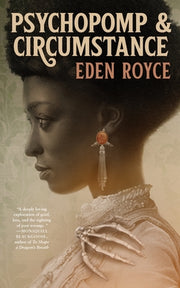 Psychopomp & Circumstance by Royce, Eden