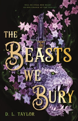 The Beasts We Bury -- D. L. Taylor, Hardcover