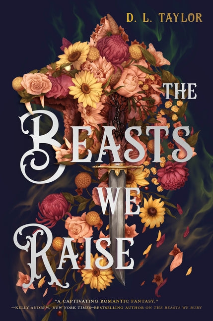 The Beasts We Raise -- D. L. Taylor, Hardcover