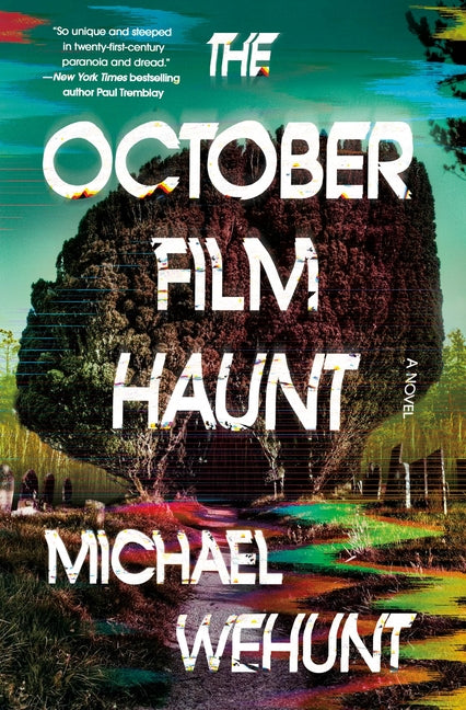 The October Film Haunt -- Michael Wehunt, Hardcover