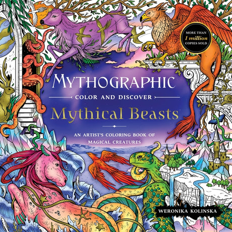 Mythographic Color and Discover: Mythical Beasts: An Artist's Coloring Book of Magical Creatures -- Weronika Kolinska, Paperback