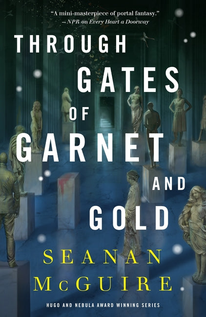 Through Gates of Garnet and Gold -- Seanan McGuire, Hardcover