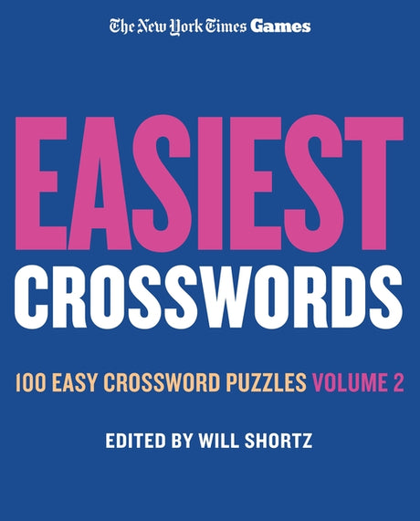 New York Times Games Easiest Crosswords Volume 2: 100 Easy Crossword Puzzles -- New York Times, Spiral