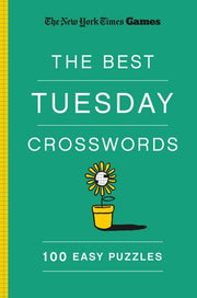 New York Times Games the Best Tuesday Crosswords: 100 Easy Puzzles by Shortz, Will