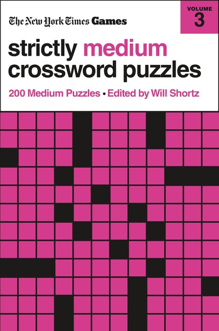 New York Times Games Strictly Medium Crossword Puzzles Volume 3: 200 Medium Puzzles -- New York Times, Paperback