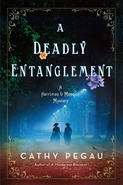 A Deadly Entanglement: A Harriman & Mancini Mystery -- Cathy Pegau, Hardcover