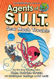 Investigators: Agents of S.U.I.T.: Sew Much Trouble by Green, John Patrick