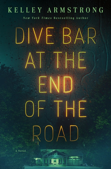 Dive Bar at the End of the Road -- Kelley Armstrong, Hardcover