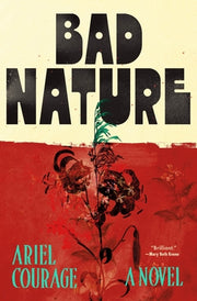 Bad Nature by Courage, Ariel